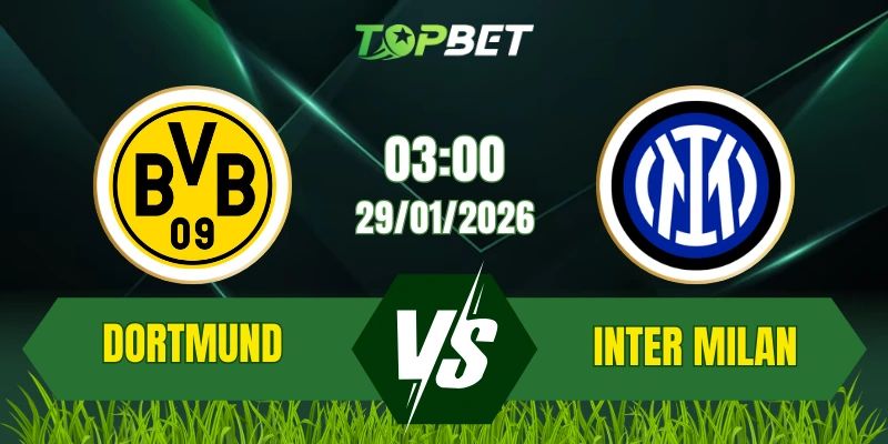 Soi Kèo Trận Dortmund Vs Inter Milan Ngày 29/01/2026: Cuộc Đối Đầu Sinh Tử 
