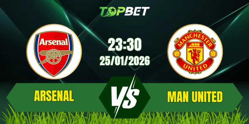 Soi Kèo Trận Arsenal Vs Manchester United Ngày 25/01/2026: Đại Chiến Tại Emirates