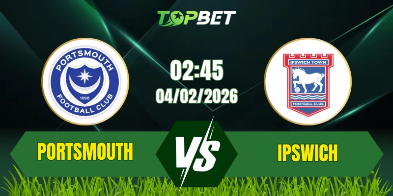Soi Kèo Trận Portsmouth Vs Ipswich Town Ngày 04/02/2026: Derby Đầy Kịch Tính